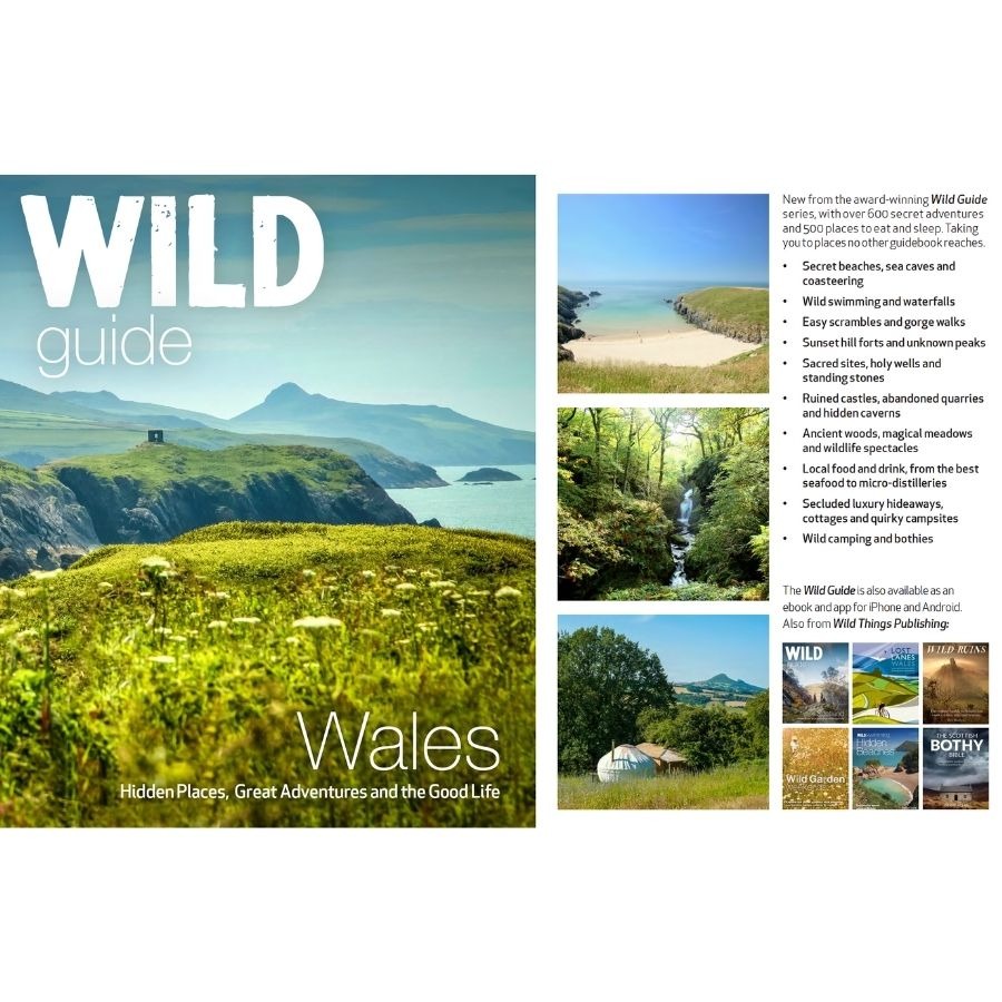 Cover of 'Wild Guide Wales' showing landscapes, coast, waterfall, and yurts with descriptive text.